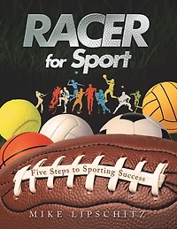 Racer for Sport: Five Steps to Sporting Success