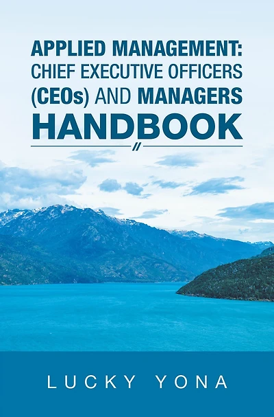 Applied Management: Chief Executive Officers (Ceos) and Managers Handbook
