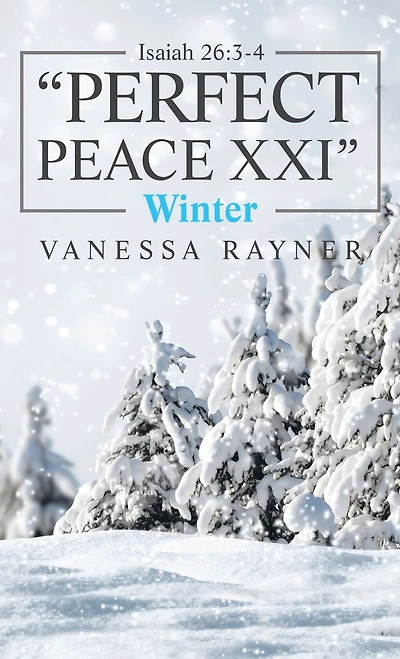 Isaiah 26:3-4 "Perfect Peace Xxi": Winter