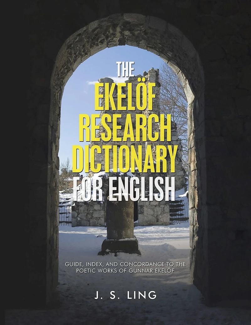 The Ekelöf Research Dictionary for English: Guide, Index, and Concordance to the Poetic Works of Gunnar Ekelöf