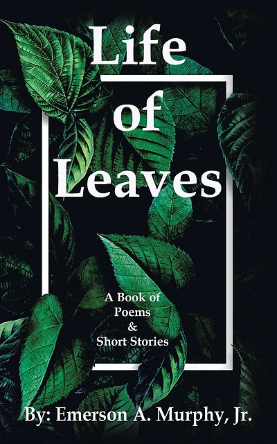 Life of Leaves: A Book of Poems & Short Stories