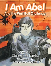 I Am Abel: And the Wall Ball Challenge