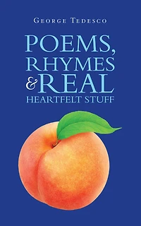 Poems, Rhymes & Real Heartfelt Stuff