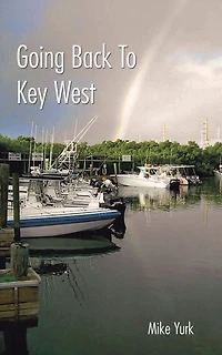 Going Back to Key West: Eating, Fishing and Drinking in Paradise