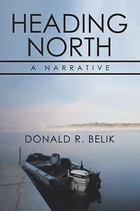 Heading North: A Narrative