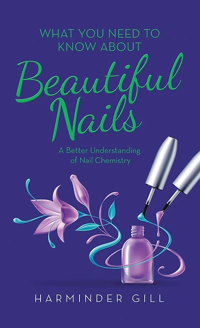 What You Need to Know About Beautiful Nails: A Better Understanding of Nail Chemistry