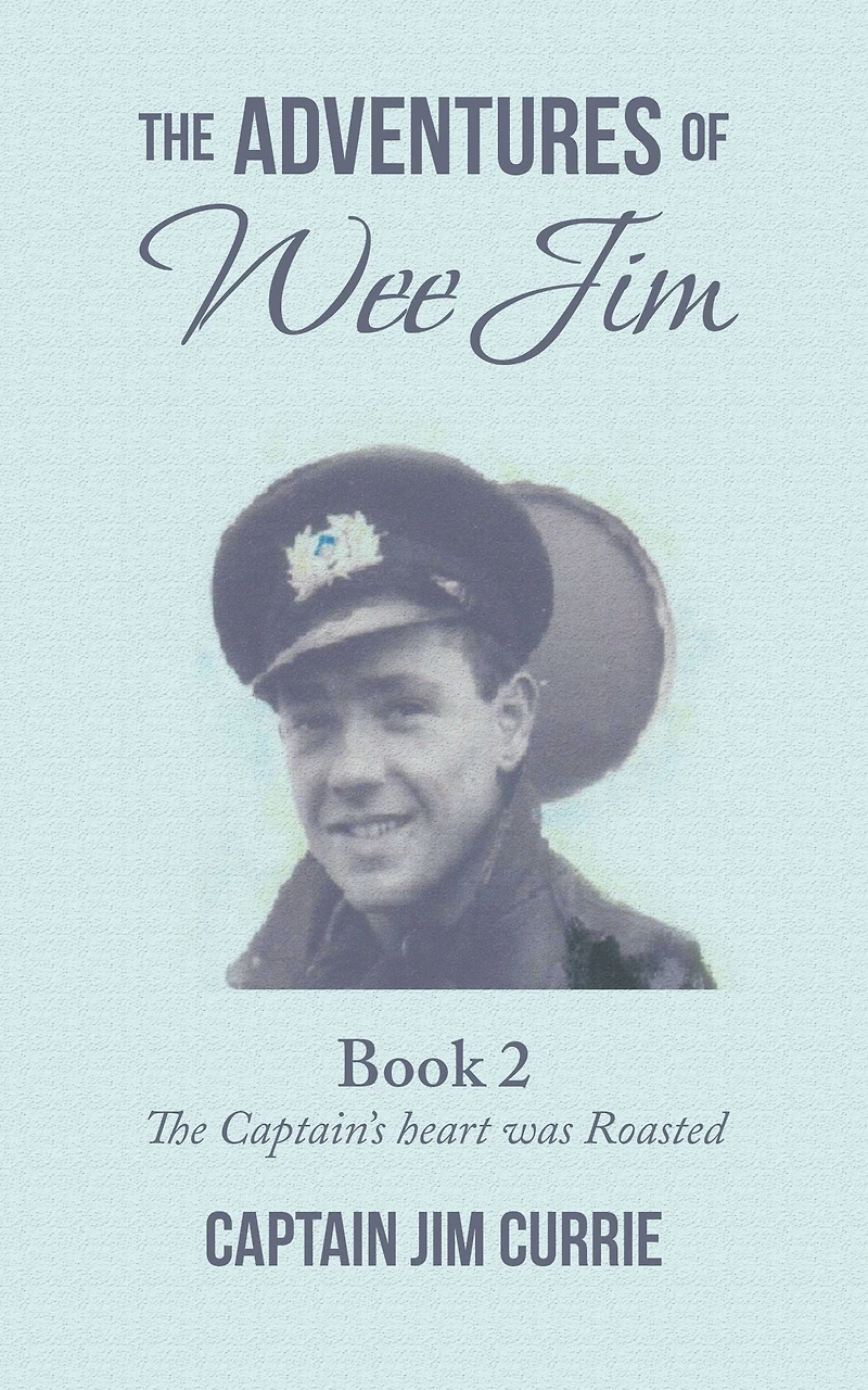 The Adventures of Wee Jim: Book 2 the Captain's Heart Was Roasted