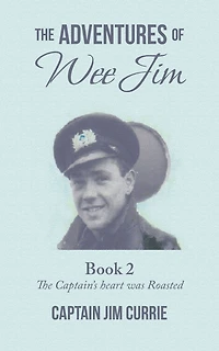 The Adventures of Wee Jim: Book 2 the Captain's Heart Was Roasted