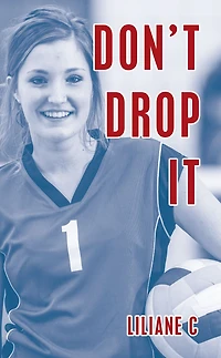 Don't Drop It: A Novel