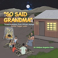 "So Said Grandma": Timeless Wisdom from African Sayings