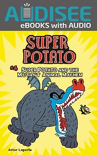 Super Potato and the Mutant Animal Mayhem: Book 4