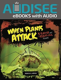 When Plants Attack: Strange and Terrifying