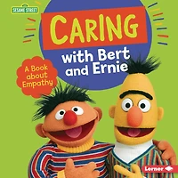 Caring with Bert and Ernie: A Book about Empathy