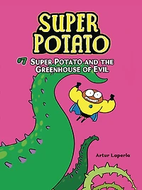 Super Potato and the Greenhouse of Evil: Book 7