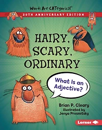 Hairy, Scary, Ordinary, 20th Anniversary Edition: What Is an Adjective?