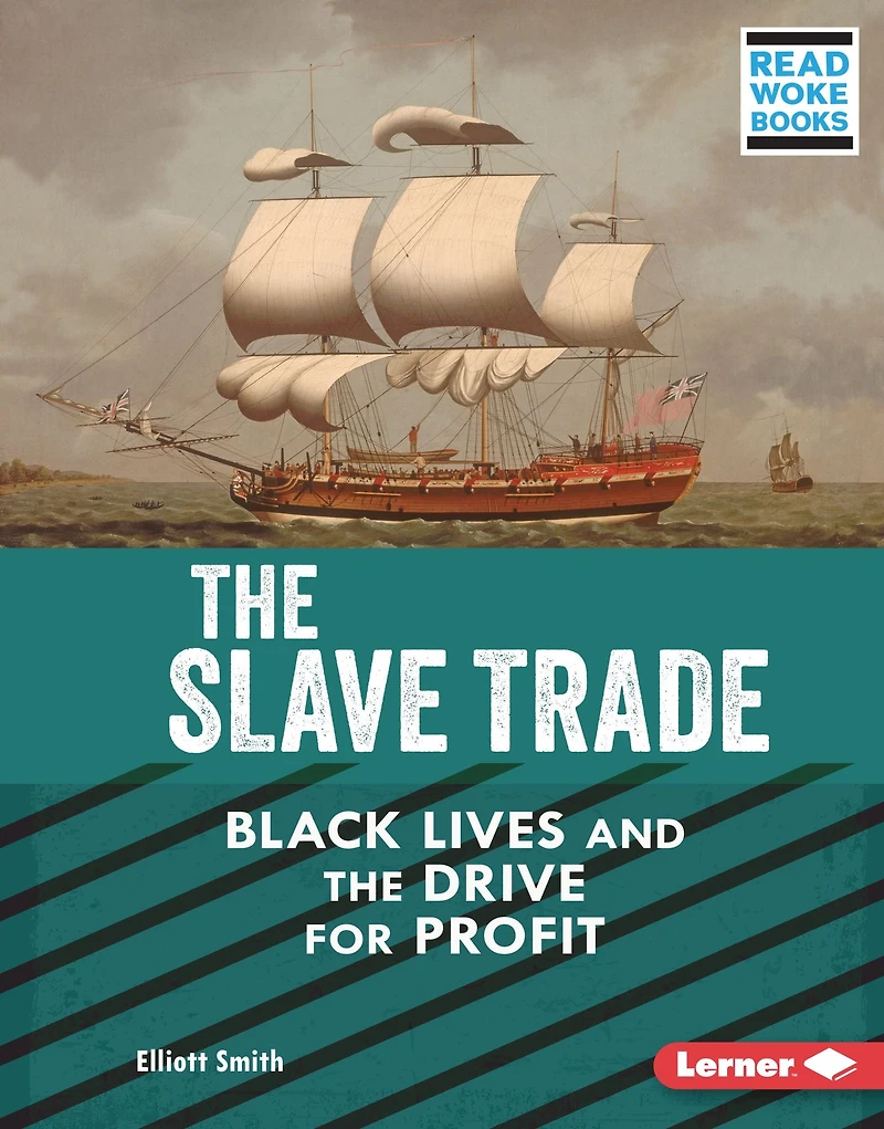 the Slave Trade: Black Lives and Drive for Profit