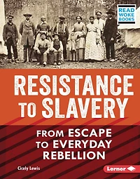 Resistance to Slavery: From Escape Everyday Rebellion