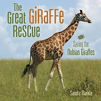 the Great Giraffe Rescue: Saving Nubian Giraffes