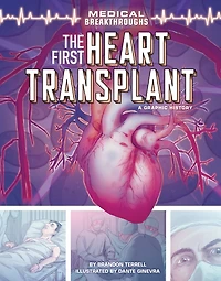 The First Heart Transplant: A Graphic History