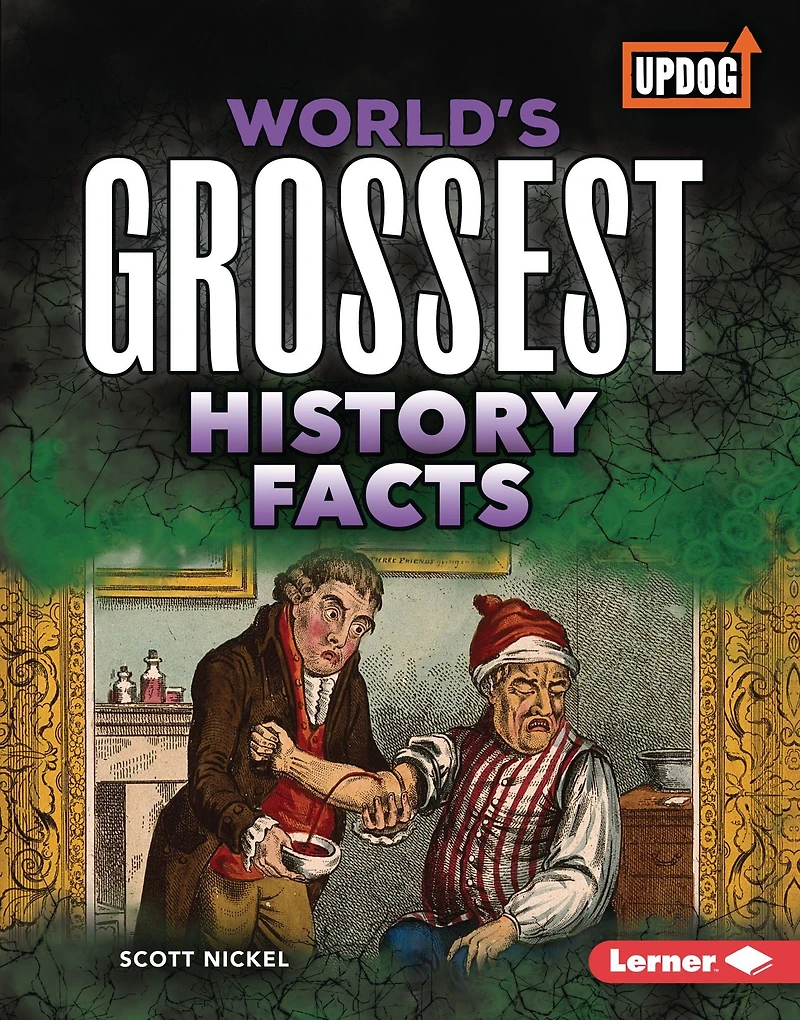 World's Grossest History Facts