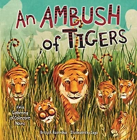 An Ambush of Tigers: A Wild Gathering Collective Nouns