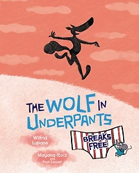 The Wolf Underpants Breaks Free