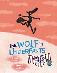 The Wolf Underpants Breaks Free