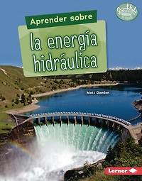 Aprender sobre la energía hidráulica (Finding Out about Hydropower)