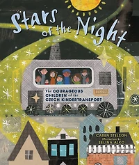 Stars of the Night: Courageous Children Czech Kindertransport