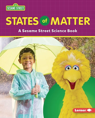 States of Matter: A Sesame Street ® Science Book