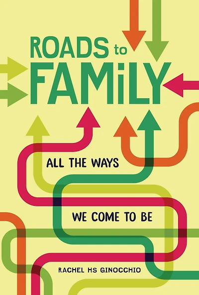 Roads to Family: All the Ways We Come Be