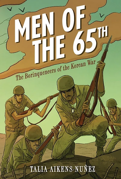 Men of the 65th: Borinqueneers Korean War