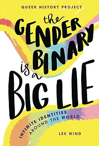 the Gender Binary Is a Big Lie: Infinite Identities around World
