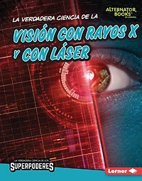 la verdadera ciencia de visión con rayos X y Laser (The Real Science of X-Ray and Vision)