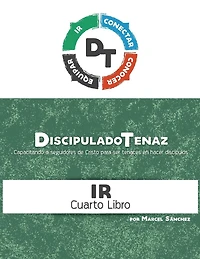 Discipulado Tenaz: Capacitando a seguidores de Cristo para ser tenaces en hacer discípulos