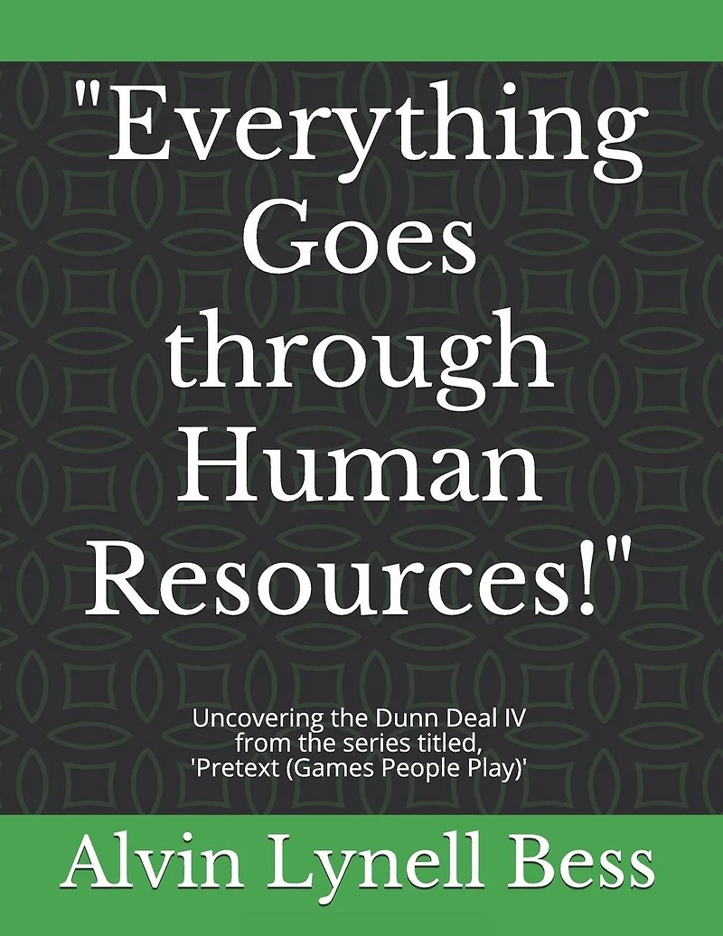 "Everything Goes through Human Resources!": Uncovering the Dunn Deal IV