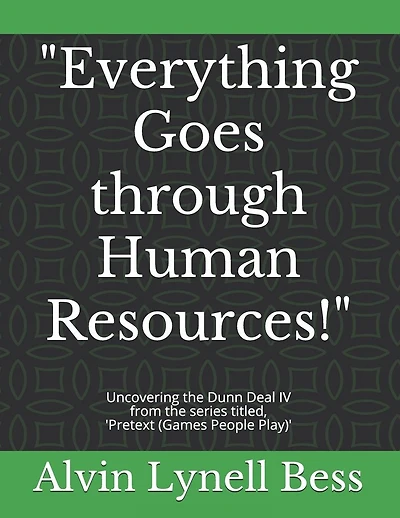 "Everything Goes through Human Resources!": Uncovering the Dunn Deal IV