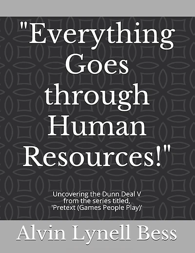 "Everything Goes through Human Resources!": Uncovering the Dunn Deal V