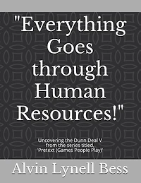 "Everything Goes through Human Resources!": Uncovering the Dunn Deal V