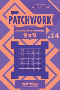 Sudoku Patchwork - 200 Easy to Master Puzzles 9x9 (Volume 14)
