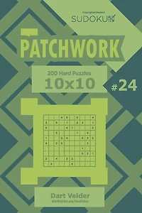 Sudoku Patchwork - 200 Hard Puzzles 10x10 (Volume 24)