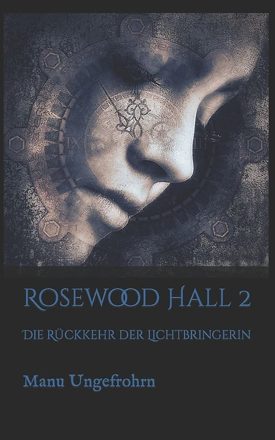 Rosewood Hall 2: Die Rückkehr der Lichtbringerin