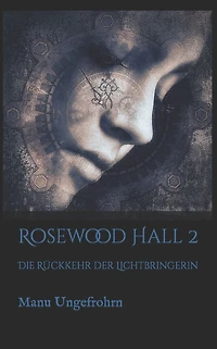 Rosewood Hall 2: Die Rückkehr der Lichtbringerin