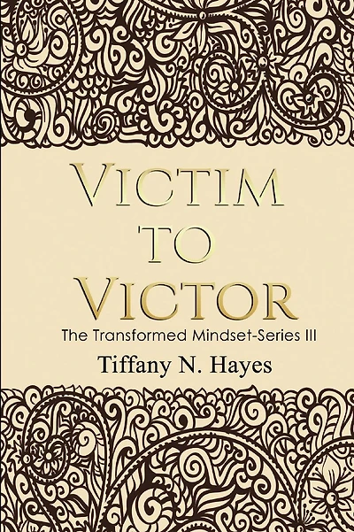 Victim to Victor: Transformed Mindset
