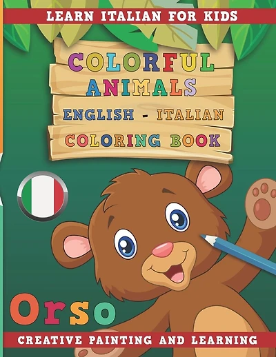 Colorful Animals English - Italian Coloring Book. Learn Italian for Kids. Creative Painting and Learning.