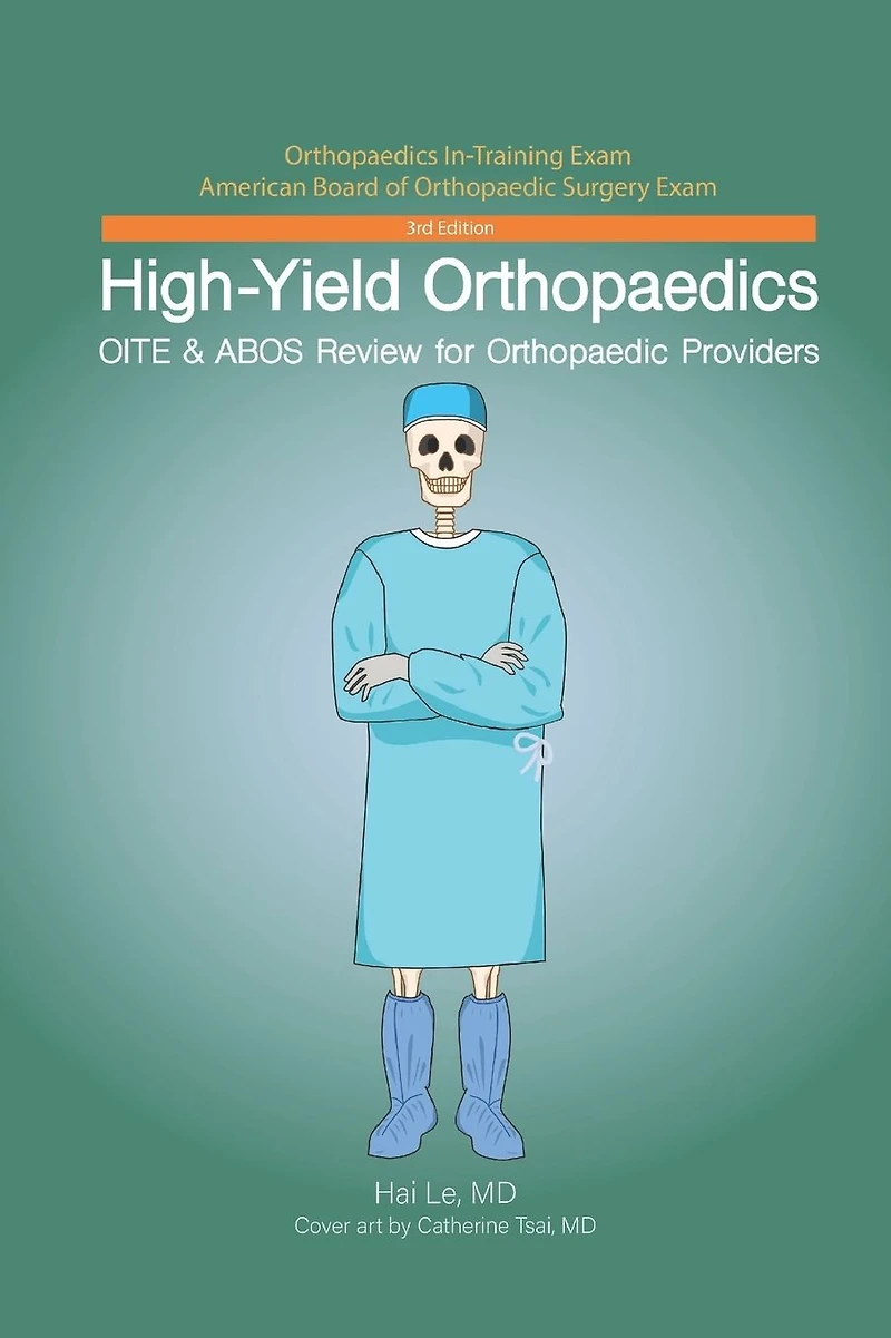 High-Yield Orthopaedics: OITE & ABOS Review for Orthopaedic Providers