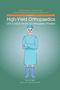 High-Yield Orthopaedics: OITE & ABOS Review for Orthopaedic Providers