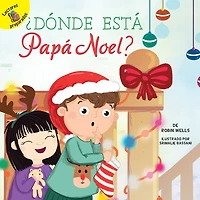 ¿Dónde está Papá Noel?: Where Is Santa?