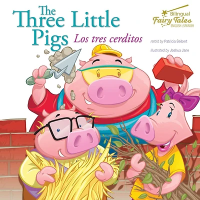 The Bilingual Fairy Tales Three Little Pigs: Los tres cerditos