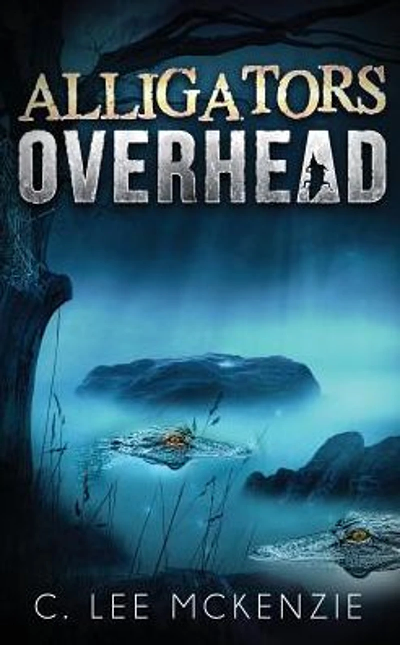 Alligators Overhead: The Adventures of Pete and Weasel Book 1